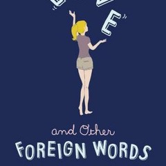 PDF/Ebook 📖 Love and Other Foreign Words by Erin McCahan !Save#