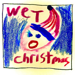 Wet Christmas (Master) Prod. Jacob Sayat