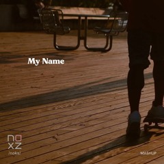 My Name [mashup]