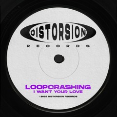 Loopcrahing - I Want Your Love