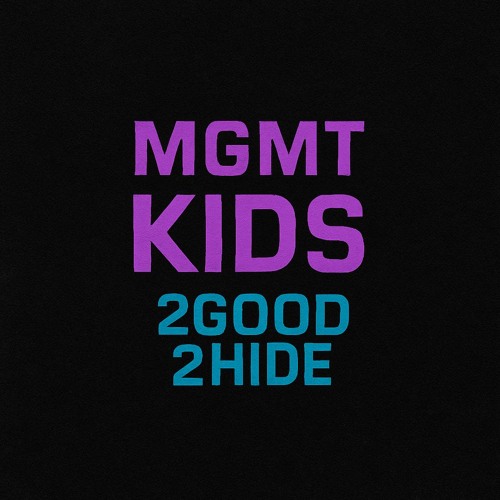 MGMT - Kids (2GOOD2HIDE edit)