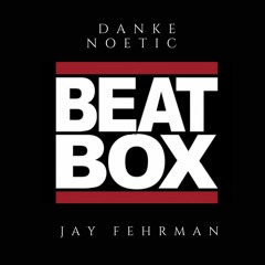Danke Noetic x Jay Fehrman - BeatBox