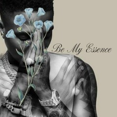 Be My Essence
