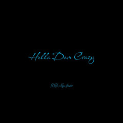 hella dam crazy (freestyle) Willie Rule x Ryan Basdao