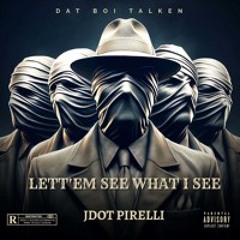 LETT'EM SEE WHAT I SEE
