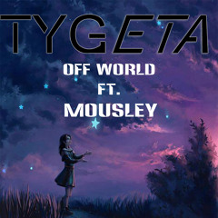 Off World Ft. Mousley
