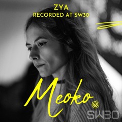 MEOKO Podcast Series | Zya - Recorded at SW30