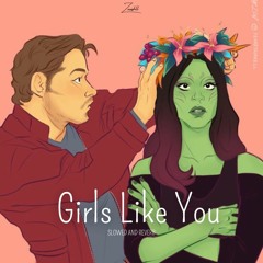 Girls Like You - Maroon 5 (slowed and reverb)