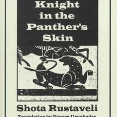 [Read] Online The Knight in the Panther's Skin BY : Shota Rustaveli