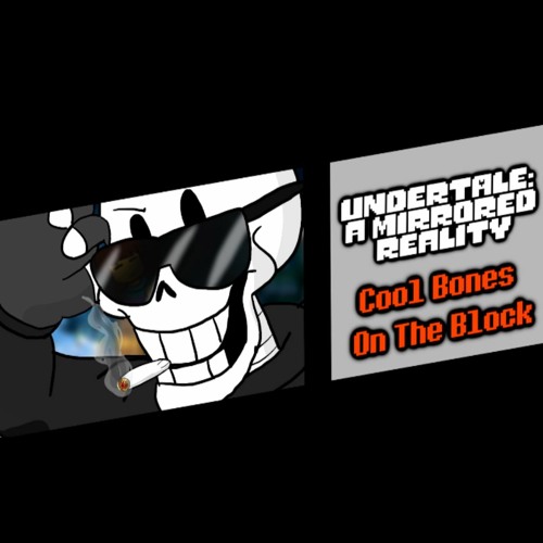 Mirrored Reality - Cool Bones On The Block! v1