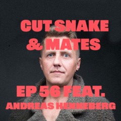 CUT SNAKE & MATES - Ep. 056 💥 Andreas Henneberg Guest Mix💥