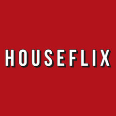 HouseFLX