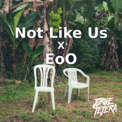 NOT LIKE US X EOO - JORGE TEJERA MASHUP (Soundcloud Filter) Comprar = Free Download