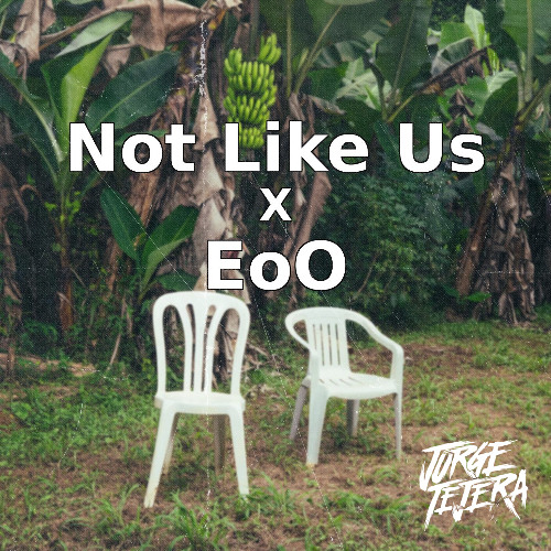 NOT LIKE US X EOO - JORGE TEJERA MASHUP (Soundcloud Filter) Comprar = Free Download