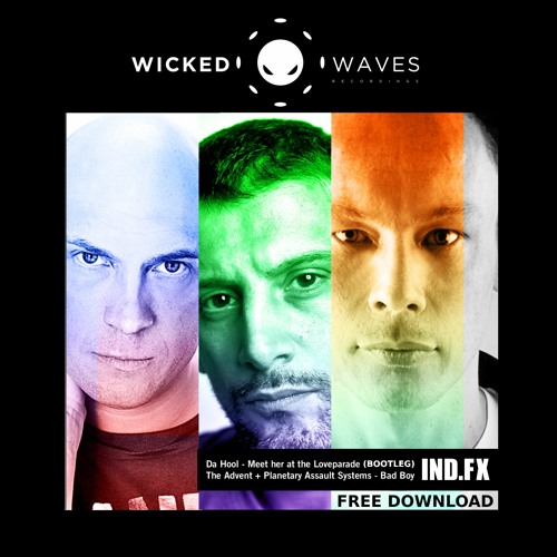 The Advent, Planetary Assault Systems - Bad Boy (Ind.FX Bootleg) [FREE DOWNLOAD]
