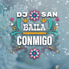 Dj San - Baila Conmigo (Original Mix)
