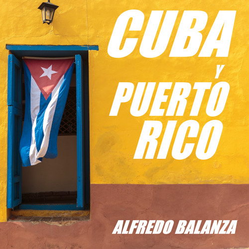 Listen to Cuba y Puerto Rico (Salsa Version) by Alfredo Balanza in SALSA  playlist online for free on SoundCloud