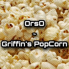 OrsO - Griffin´s PopCorn (Unmastered Mix)