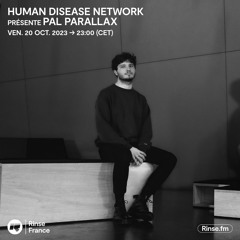 Human Disease Network présente Pal Parallax - 20 Octobre 2023