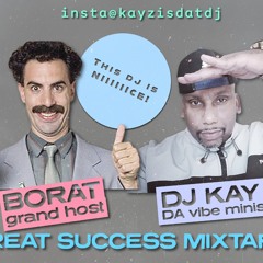 Dj Kay Z - GREAT SUCCESS MIXTAPE HOSTED BY BORAT (EDM special)