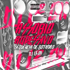 Beat Assobio Agressivo Sequência de Botadão - DJ LZ 011