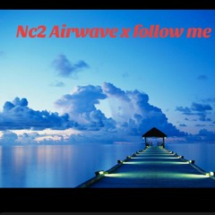 NC2U Airwave x Follow me