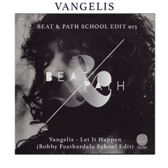 Vangelis - Let It Happen (Bobby Featherdale School Edit) FREE DOWNLOAD