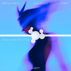 Chris Zippel, Michael Ritter, Felix E - Dance with the Devil [OUT NOW]