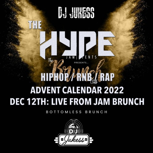 #TheHype22 - The Advent Calendar 2022: Live From Jam Brunch - Dec 12th 2022 - instagram: DJ_Jukess