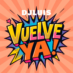 Vuelve Ya