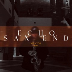 Caleb Arredondo - Echo Sax End (Melkyor Remix) FREE DL
