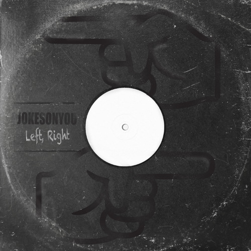 JOKESONYOU - Left, Right