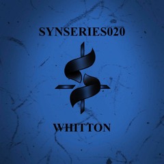 SYNSERIES.20 // WHITTON