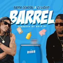 Barrel - Badda General & ZJ Liquid & Gold Up [Evidence Music]