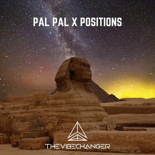 Pal Pal X Positions Mashup (Pitched)