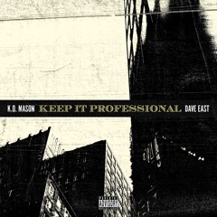 Keep It Professional (feat. Dave East)