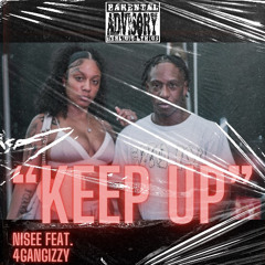 NISEE FEAT. 4GANGIZZY - KEEP UP