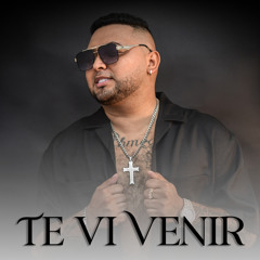 Te Vi Venir