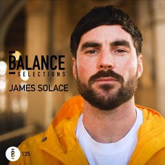 Balance Selections 135: James Solace