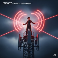 🎧 FDD417 – Signal of Liberty