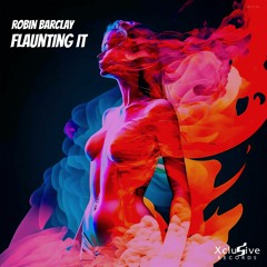 Robin Barclay - Flaunting It (Original Mix)