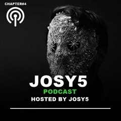 Josy5 - Podcast Chapter #4