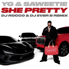 YG & Saweetie - She Pretty (DJ ROCCO & DJ EVER B Remix)