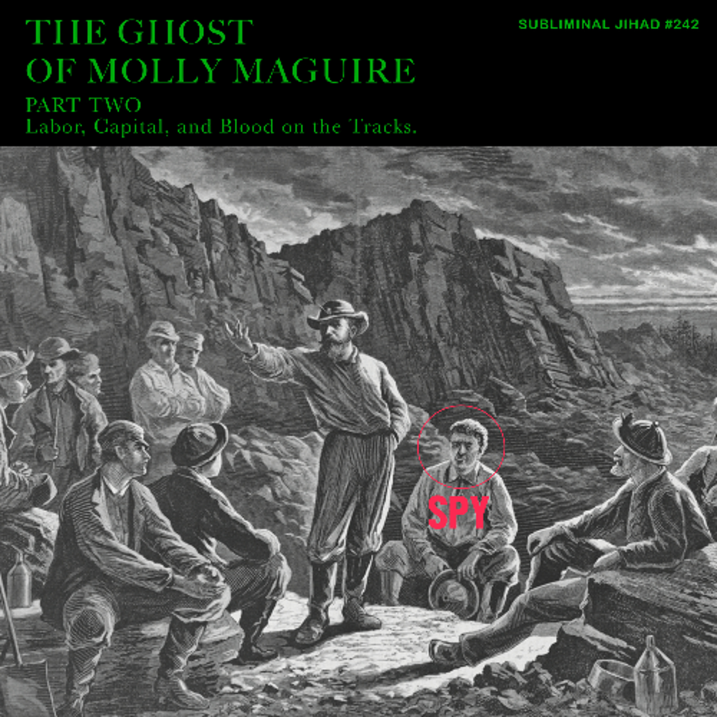 [#242] THE GHOST OF MOLLY MAGUIRE, Part Two: Labor, Capital, & Blood on the Tracks