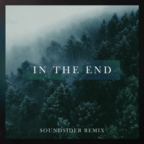 Linkin Park - In The End (Soundsider Remix)