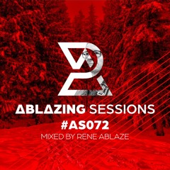 Ablazing Sessions 072 with Rene Ablaze
