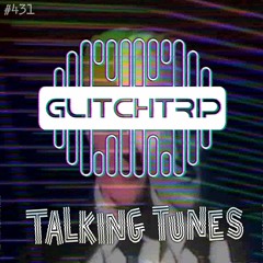 Talking Tunes with GLITCHTRIP.