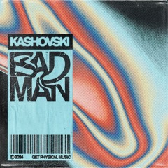 Kashovski - Bad Man (Original Mix) ◆ Get Physical