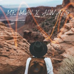 MR MAN X ALWAYS (FUNSYDE REMIX)