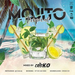 MOJITO TROPICAL -  MIXED BY CRISKO DJ